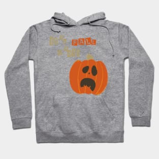 It's fall you all Hoodie